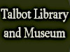 Talbot Library and Museum
