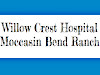 Willow Crest Hospital, Inc. and Moccasin Bend Ranch 