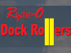 Ryan-O Dock Rollers