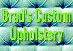 Brad's Custom Upholstery